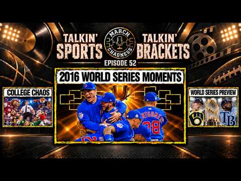 World Series, College Chaos and a 2016 World Series Moments Bracket | March Chadness