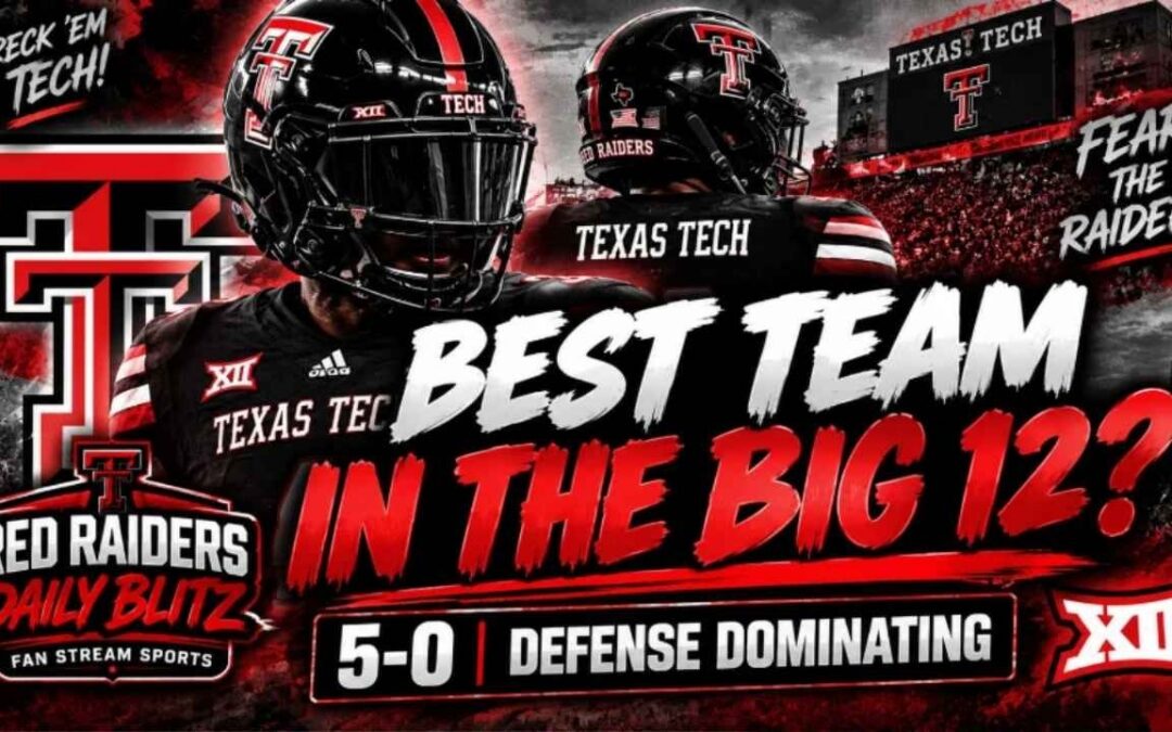 Is Texas Tech the BEST Team in the Big 12? | Red Raiders Daily Blitz