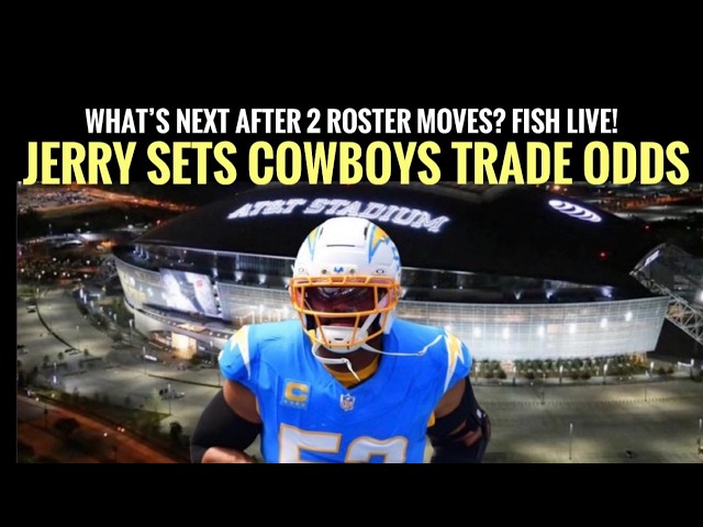 Jerry Sets Trade Odds As #DallasCowboys Make 2 Moves – Fish Report Live!
