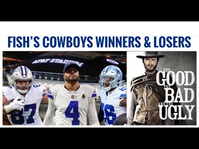 THE GOOD, THE BAD & THE UGLY! #DallasCowboys Winnera & Losers – Fish Report Live!
