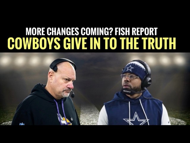 Fish @ 6 | Cowboys Give In To The Truth! More Changes Coming!