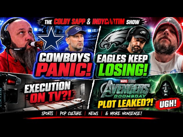 Televised Execution?! Cowboys Panic, Eagles Lose & Marvel Chaos! | Colby Sapp and IndyCarTim Show