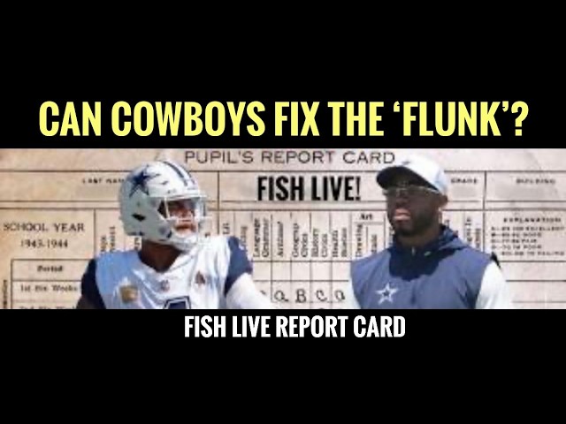 Report Card for #DallasCowboys – Can #Cowboys Fix The Fail? Fish Report Live!